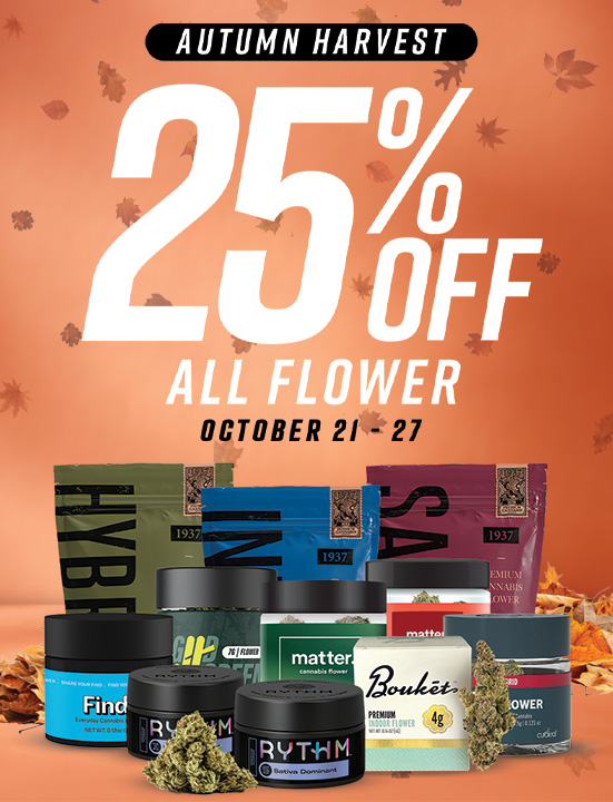 25% OFF ALL FLOWER!!